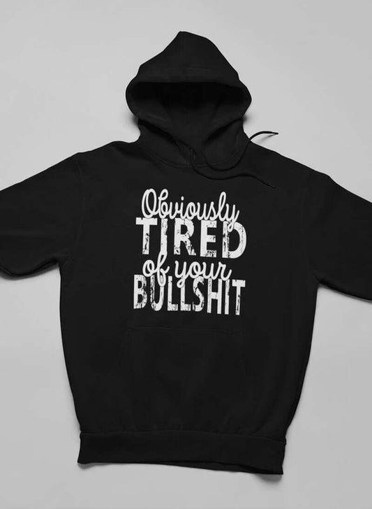 Obviously Tired of Your BS Hoodie - NovaNest