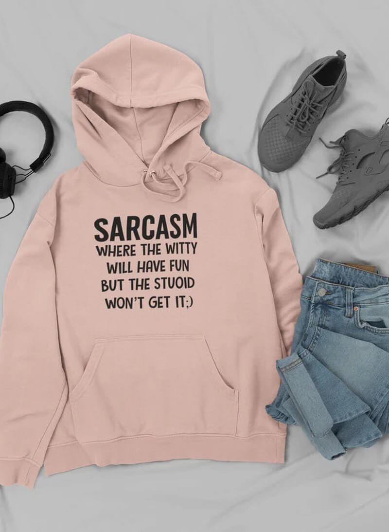 Sarcasm Where the Witty Will Have Fun Hoodie - NovaNest